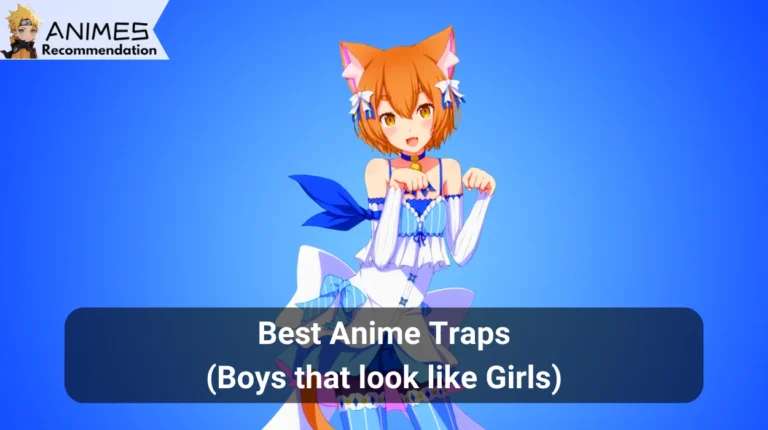 Best Anime Traps (Boys that look like Girls)