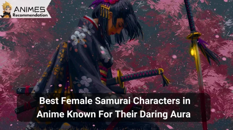 Best Female Samurai Characters in Anime Known For Their Daring Aura