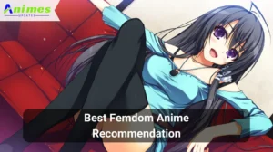 Read more about the article Best Femdom Anime Recommendation in 2024