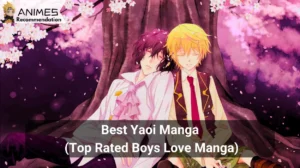Read more about the article Best Yaoi Manga (Top Rated Boys Love Manga)