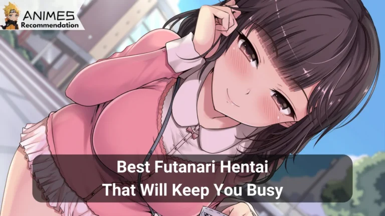 20 Best Futanari Hentai That Will Keep You Busy