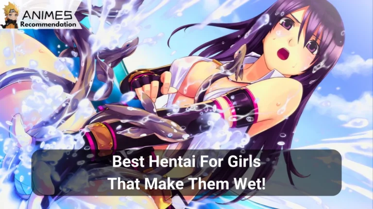 Best Hentai for Girls That Make Them Wet!