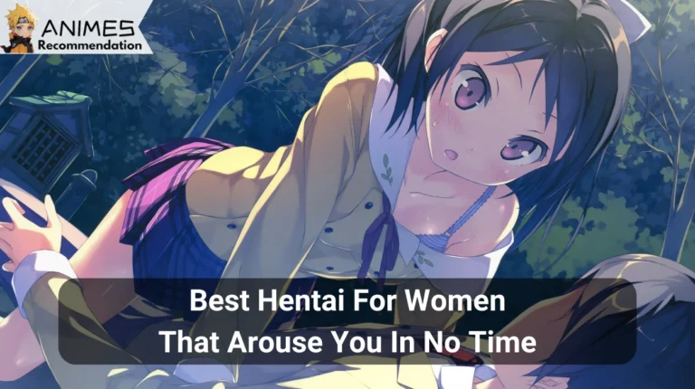 20 Best Hentai for Women That Arouse You in No Time