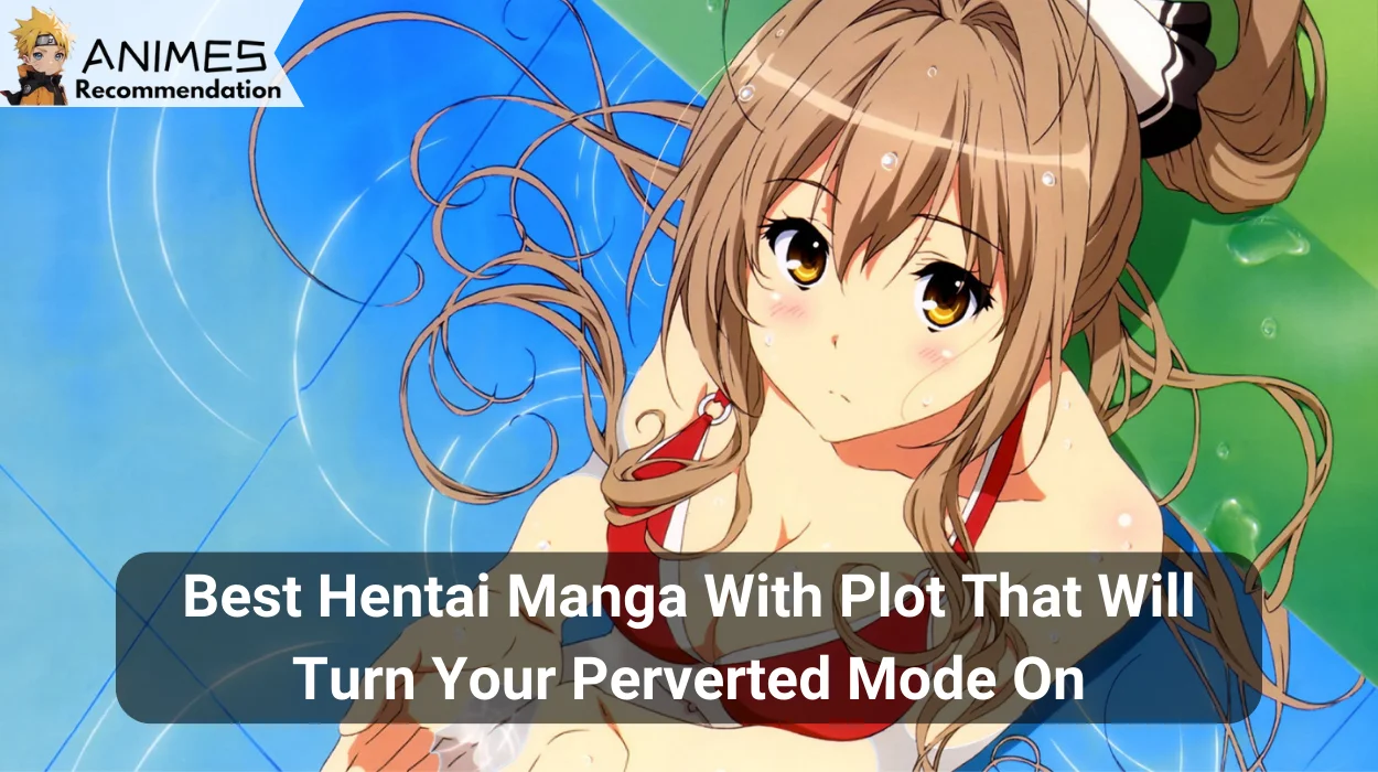 You are currently viewing Best Hentai Manga With Plot That Will Turn Your Perverted Mode On