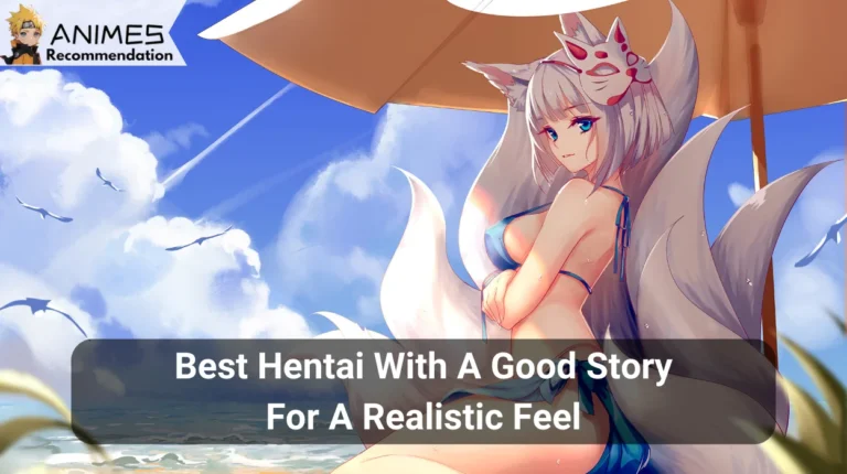 Best Hentai With a Good Story for a Realistic Feel