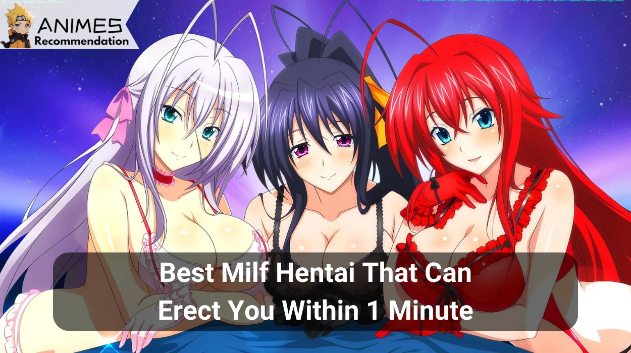 Read more about the article Best MILF Hentai That Can Erect You Within 1 Minute