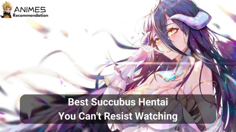 16 Best Succubus Hentai You Can’t Resist Watching