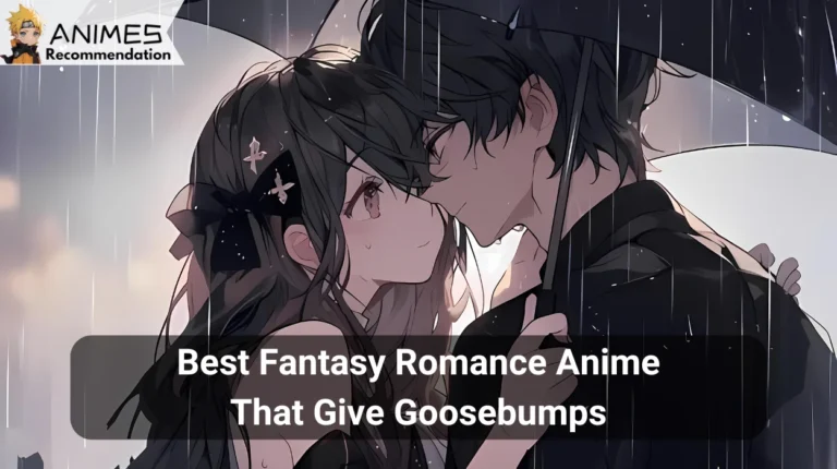 14 Best Fantasy Romance Anime That Give Goosebumps