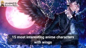 Read more about the article 15 most interesting anime characters with wings