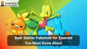 Read more about the article Best Starter Pokemon for Emerald You Must Know About