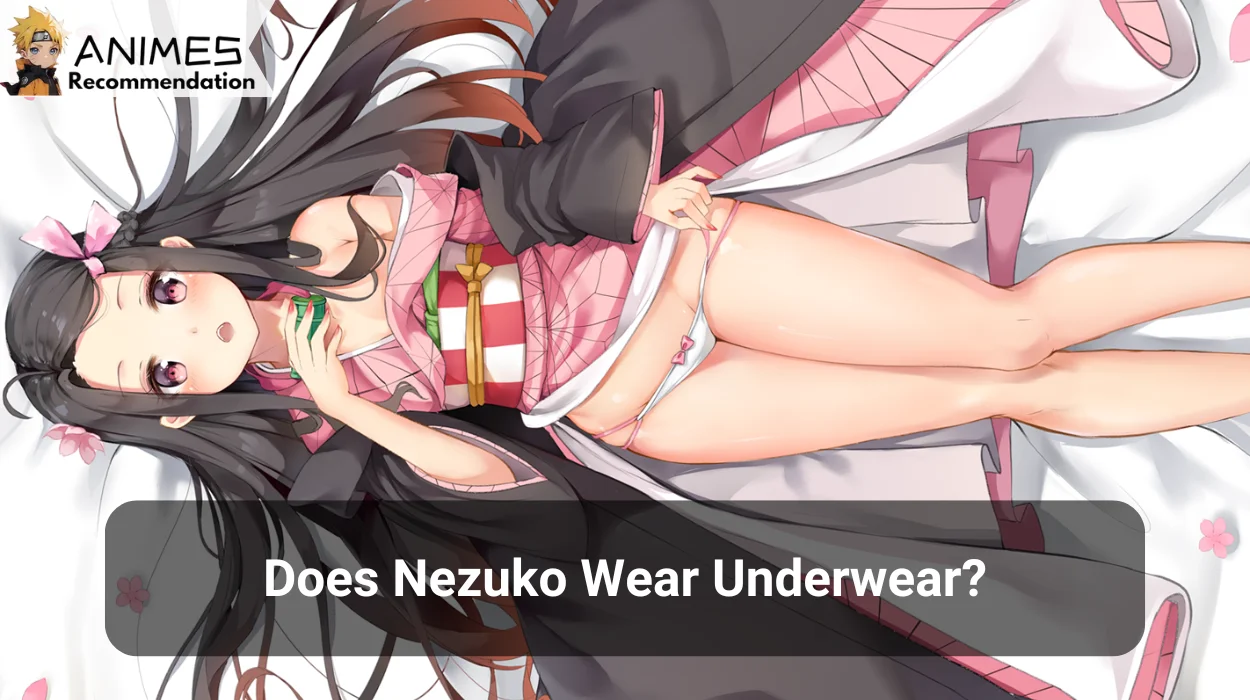 You are currently viewing  Does Nezuko Wear Underwear?