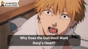 Read more about the article Why Does the Gun Devil Want Denji’s Heart?